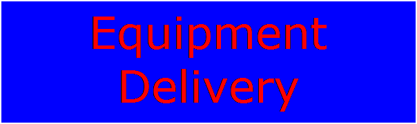 Text Box: Equipment Delivery
 
